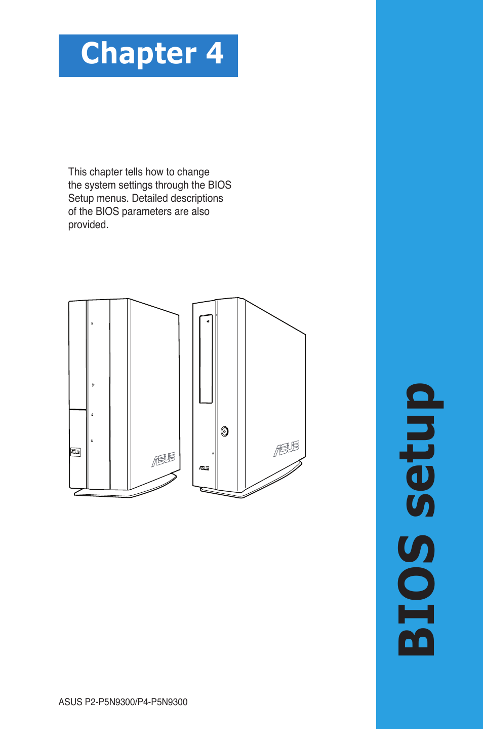 Chapter 4: bios setup, Bios setup, Chapter 4 | Asus P4-P5N9300 User Manual | Page 43 / 82