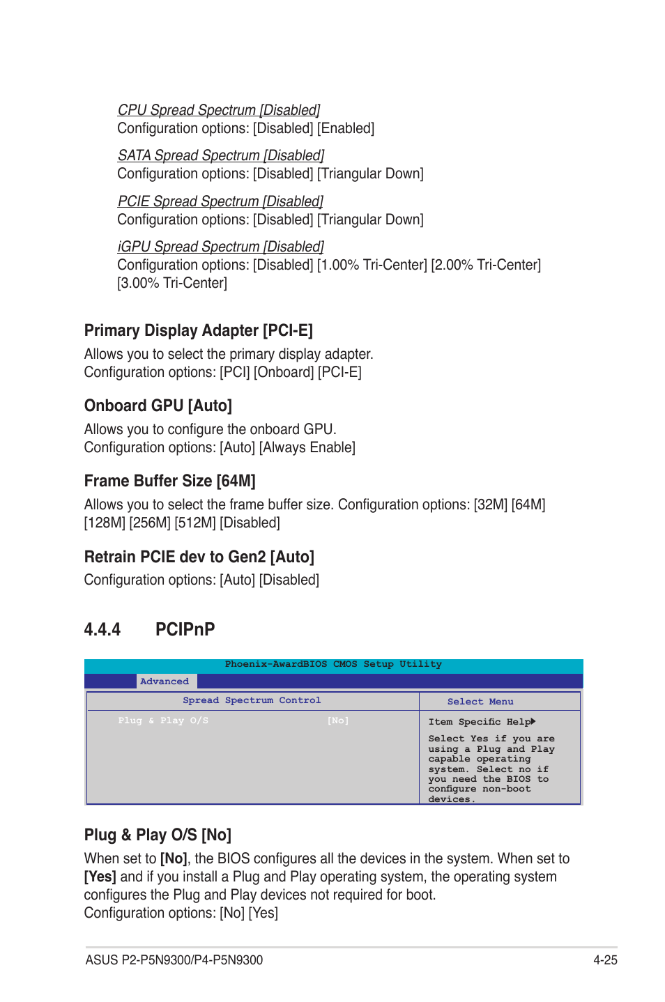 4 pcipnp, Pcipnp -25, Primary display adapter [pci-e | Onboard gpu [auto, Frame buffer size [64m, Retrain pcie dev to gen2 [auto, Plug & play o/s [no | Asus P4-P5N9300 User Manual | Page 67 / 82