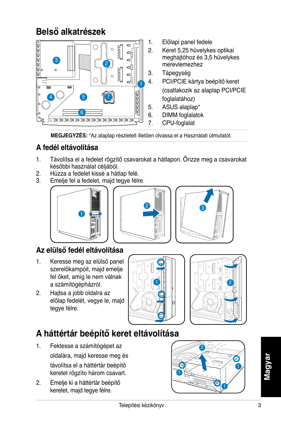 Belső alkatrészek, A háttértár beépítő keret eltávolítása, Magyar | A fedél eltávolítása, Az elülső fedél eltávolítása | Asus P2-P5945GC User Manual | Page 43 / 80