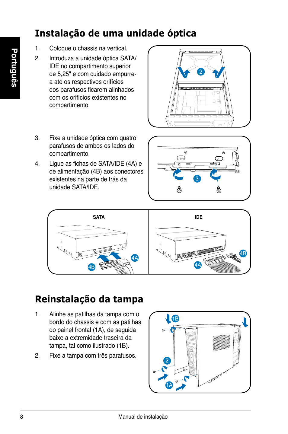 Instalação de uma unidade óptica, Reinstalação da tampa, Português | Asus T3-P5G965 User Manual | Page 56 / 80