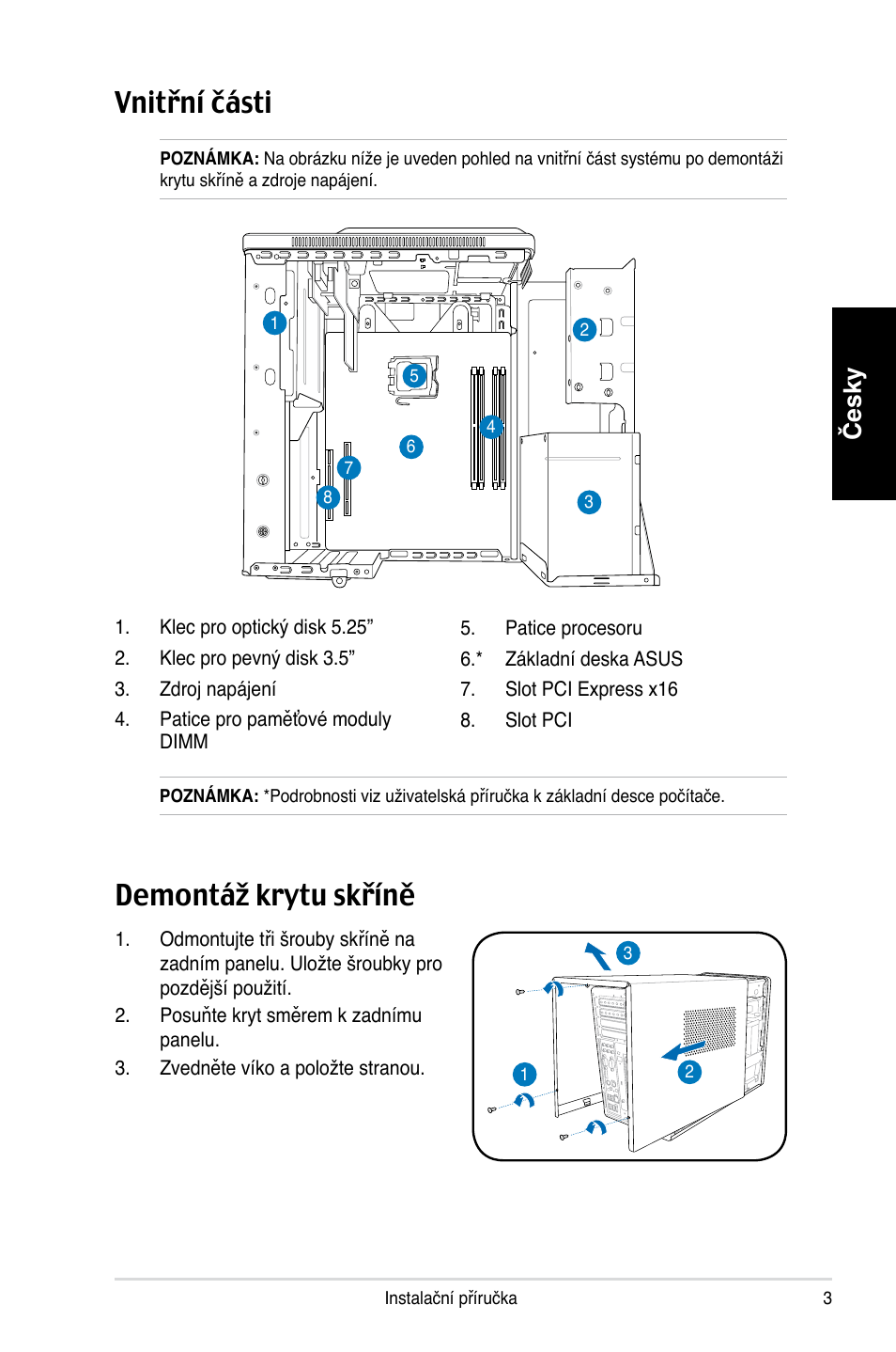 Vnitřní části, Demontáž krytu skříně, Česky | Asus T3-P5G965 User Manual | Page 59 / 80