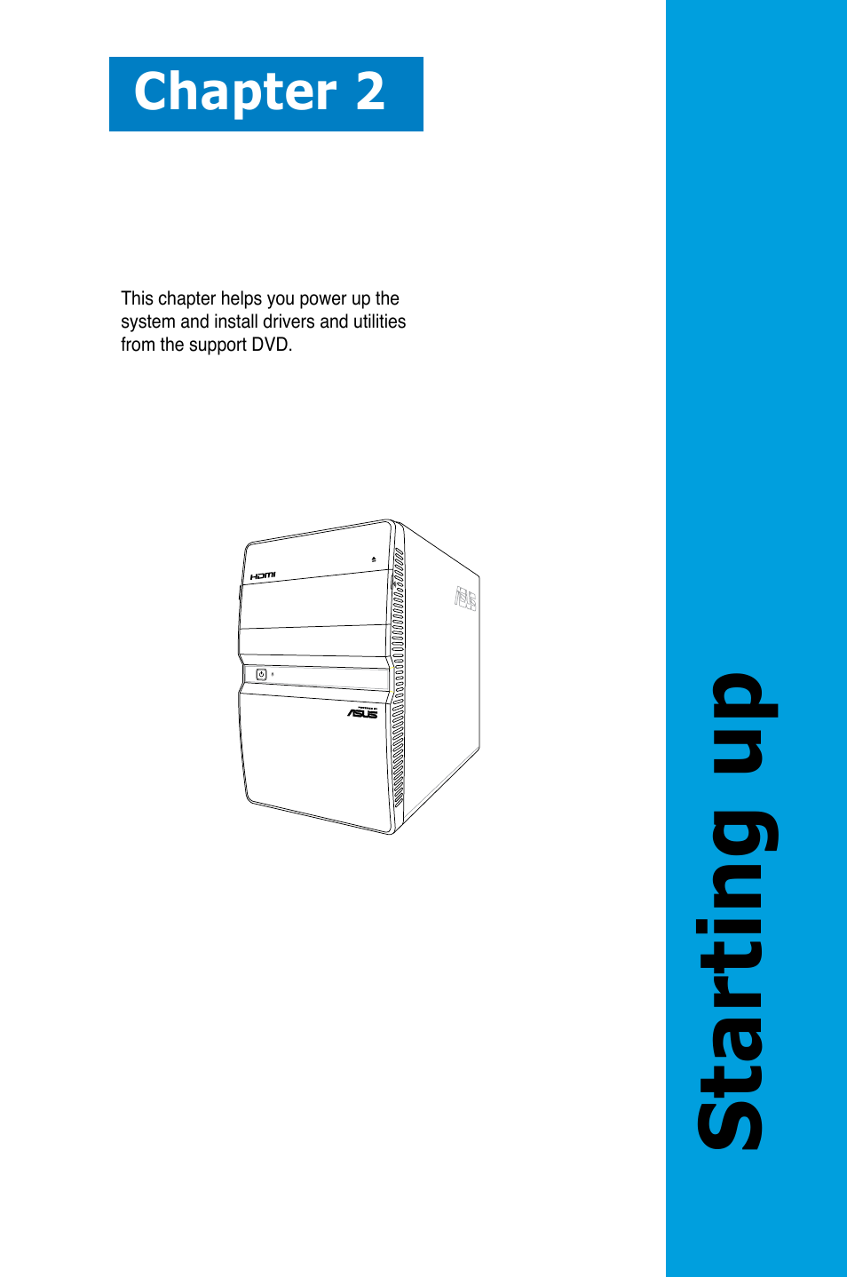 Starting up, Chapter 2 | Asus T5-P5G41E User Manual | Page 19 / 76