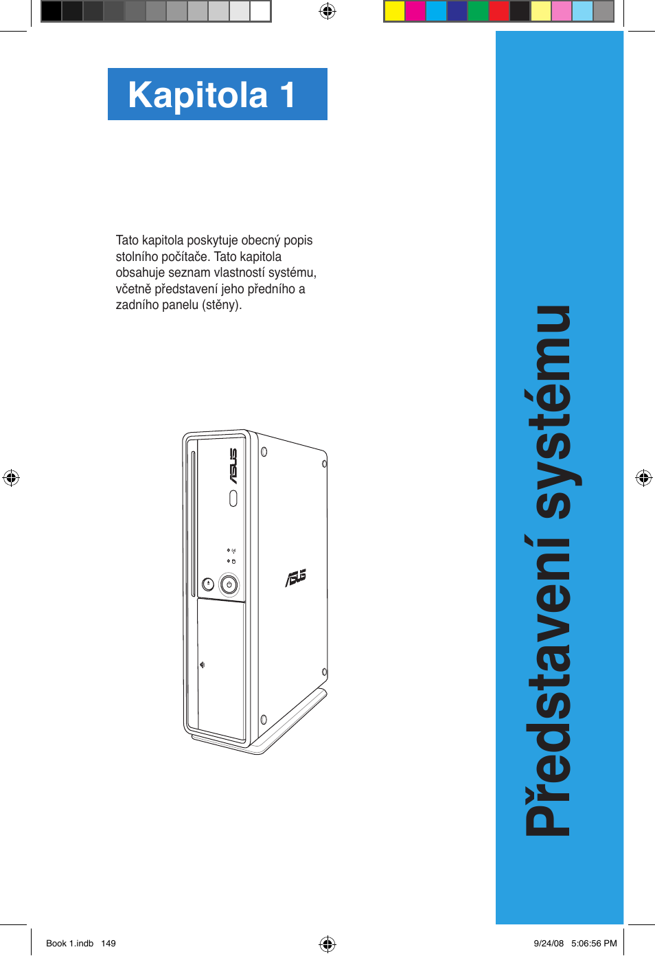 Představení systému, Kapitola 1 | Asus Essentio ES5000 User Manual | Page 150 / 174