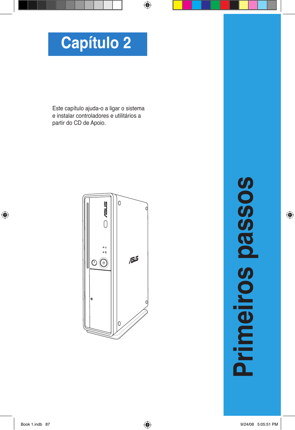 Primeiros passos, Capítulo 2 | Asus Essentio ES5000 User Manual | Page 88 / 174