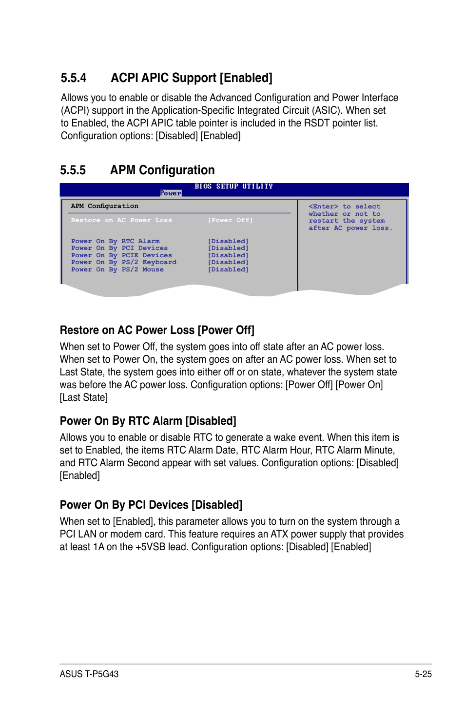 4 acpi apic support, 5 apm configuration, Acpi apic support -25 | Apm configuration -25, 4 acpi apic support [enabled, Restore on ac power loss [power off, Power on by rtc alarm [disabled, Power on by pci devices [disabled | Asus T3-P5G43 User Manual | Page 87 / 104