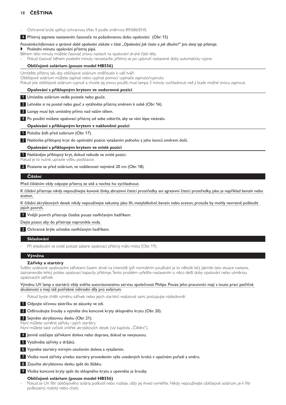Obličejové solárium (pouze model hb556), Opalování s příklopným krytem ve vodorovné pozici, Opalování s příklopným krytem v nakloněné pozici | Opalování s příklopným krytem ve svislé pozici, Zářivky a startéry, Čištění, Skladování, Výměna | Philips HB554 User Manual | Page 18 / 88