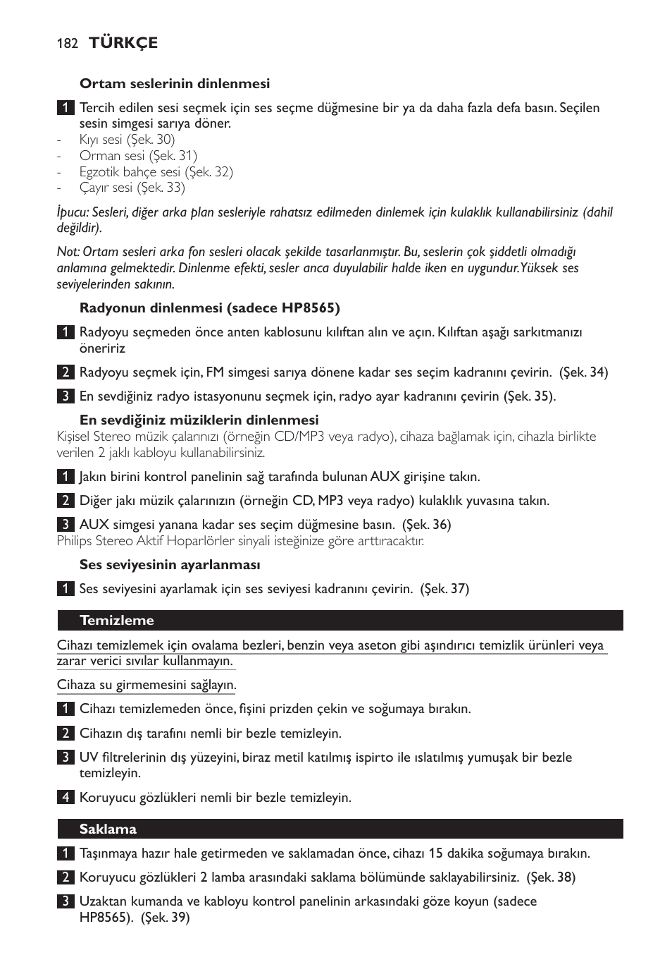 Ortam seslerinin dinlenmesi, Radyonun dinlenmesi (sadece hp8565), En sevdiğiniz müziklerin dinlenmesi | Ses seviyesinin ayarlanması, Temizleme, Saklama | Philips HP8560 User Manual | Page 182 / 204