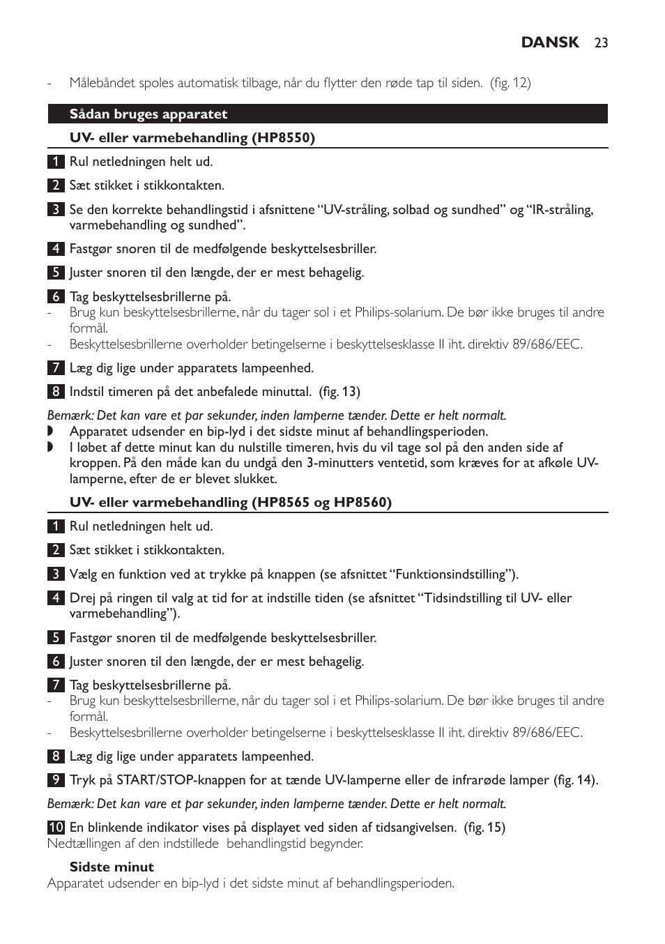 Sådan bruges apparatet, Uv- eller varmebehandling (hp8550), Uv- eller varmebehandling (hp8565 og hp8560) | Sidste minut | Philips HP8560 User Manual | Page 23 / 204