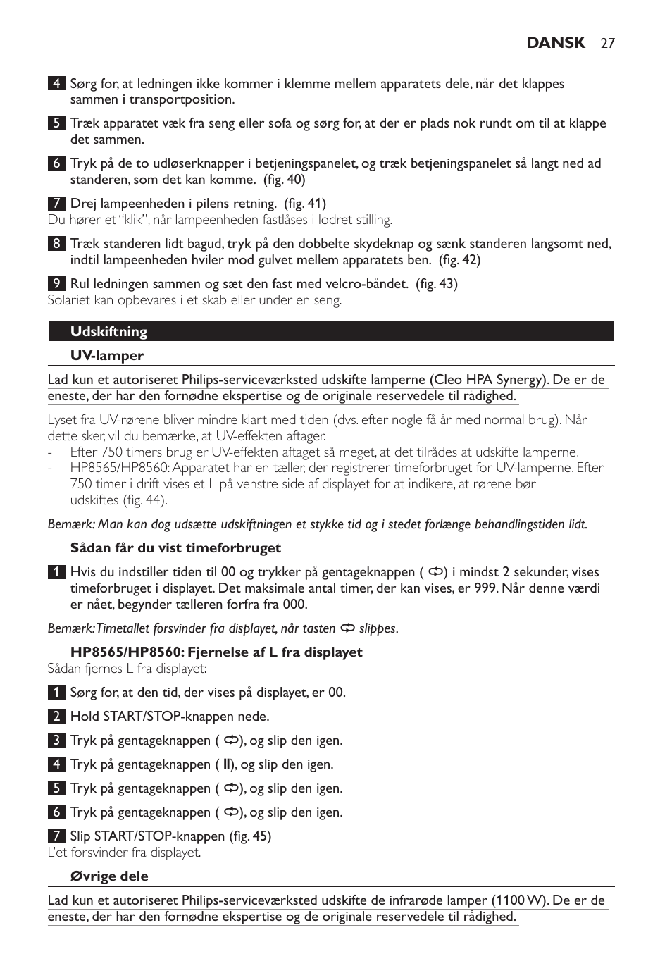 Udskiftning, Uv-lamper, Sådan får du vist timeforbruget | Hp8565/hp8560: fjernelse af l fra displayet, Øvrige dele | Philips HP8560 User Manual | Page 27 / 204