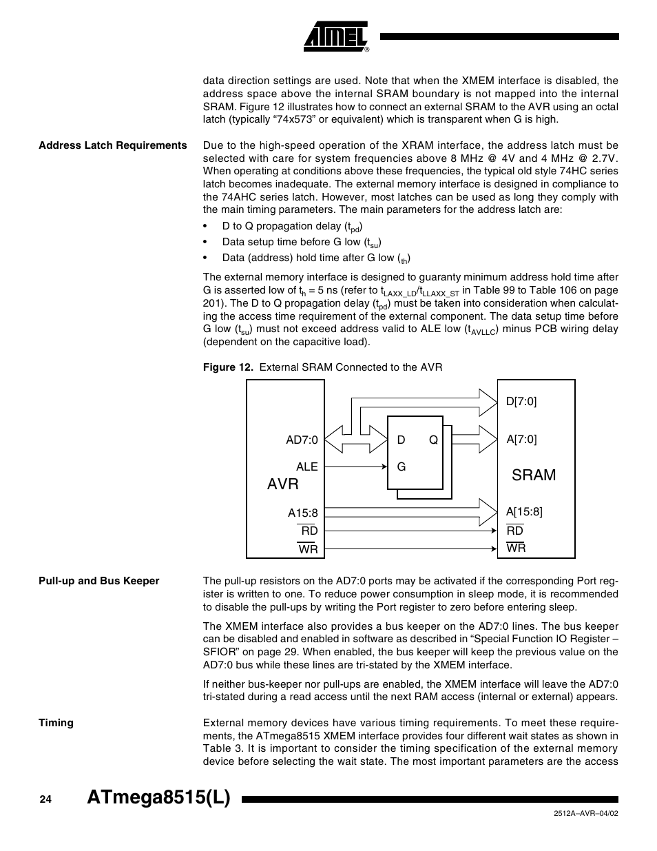 Address latch requirements, Pull-up and bus keeper, Timing | Atmega8515(l), Sram | Rainbow Electronics ATmega8515L User Manual | Page 24 / 223