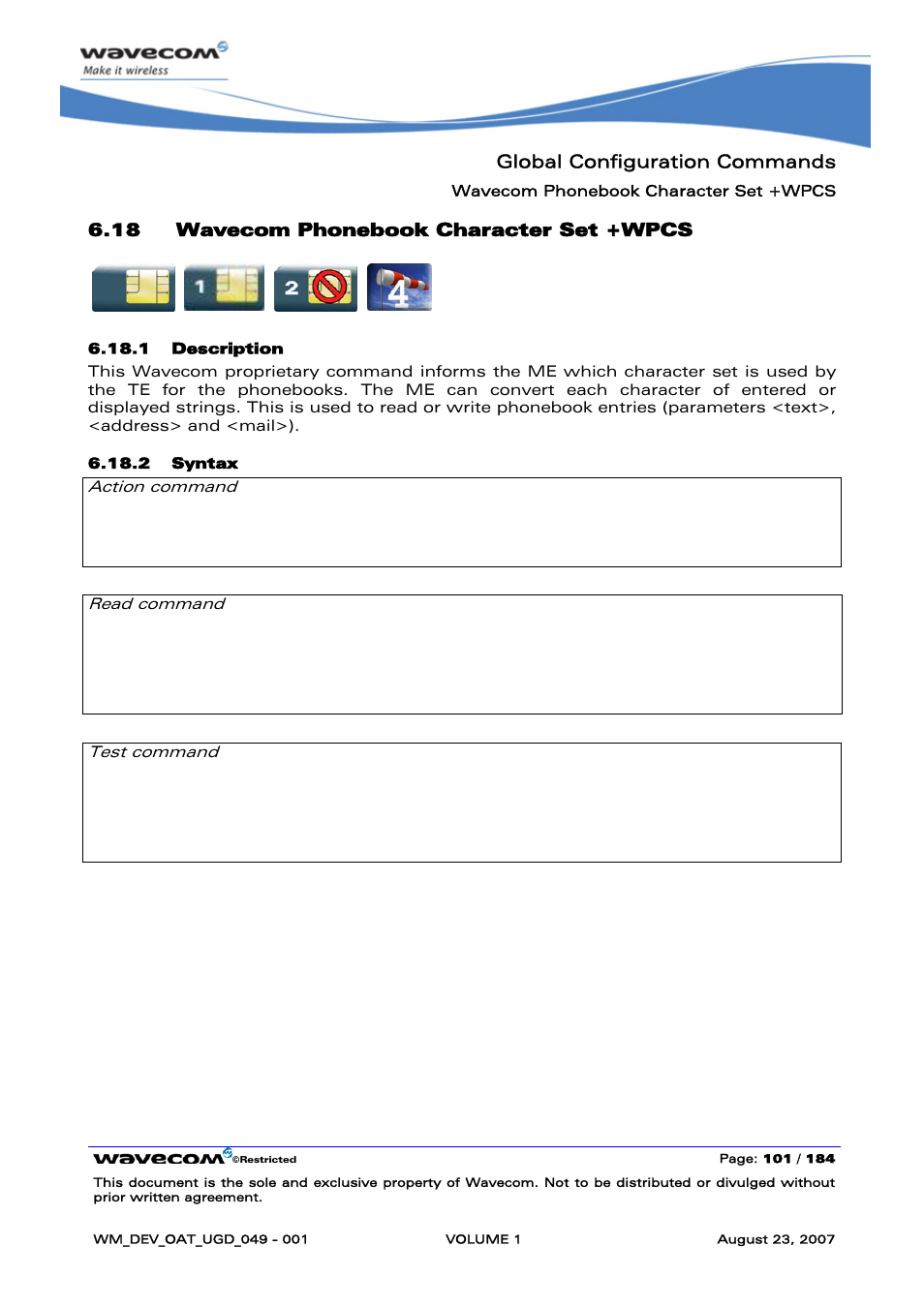 Wavecom phonebook character set +wpcs, Global configuration commands, 18 wavecom phonebook character set +wpcs | At+wpcs=<character set> ok, At+wpcs? +wpcs: <character set> ok | Rainbow Electronics FARGO MAESTRO 100 (with TCP_IP) User Manual | Page 107 / 787