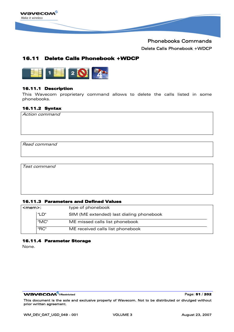 Delete calls phonebook +wdcp, Phonebooks commands, 11 delete calls phonebook +wdcp | At+wdcp=<mem> ok, None, At+wdcp=? +wdcp: (list of supported <mem>s) ok | Rainbow Electronics FARGO MAESTRO 100 (with TCP_IP) User Manual | Page 397 / 787