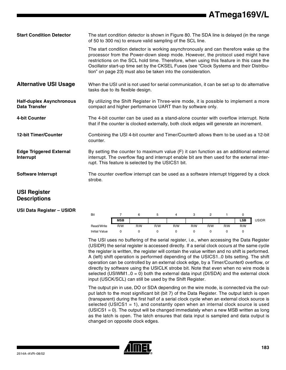 Start condition detector, Alternative usi usage, Half-duplex asynchronous data transfer | Bit counter, Bit timer/counter, Edge triggered external interrupt, Software interrupt, Usi register descriptions, Usi data register – usidr, Atmega169v/l | Rainbow Electronics Atmega169L User Manual | Page 183 / 317