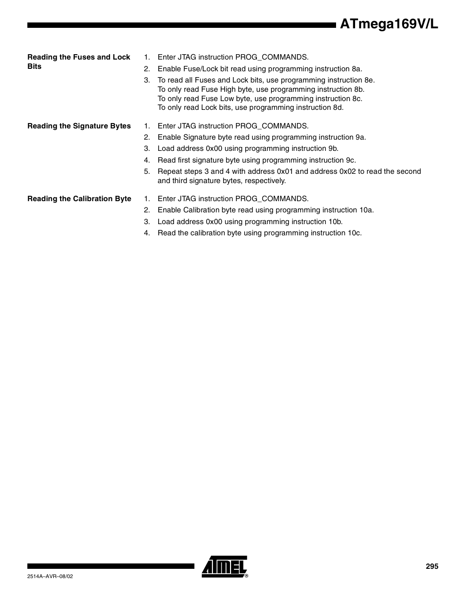 Reading the fuses and lock bits, Reading the signature bytes, Reading the calibration byte | Atmega169v/l | Rainbow Electronics Atmega169L User Manual | Page 295 / 317
