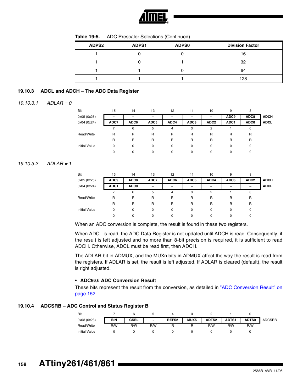 3 adcl and adch - the adc data register, 1 adlar = 0, 2 adlar = 1 | 4 adcsrb - adc control and status register b, Table 19-5. adc prescaler selections (continued) | Rainbow Electronics ATtiny861_V User Manual | Page 158 / 236