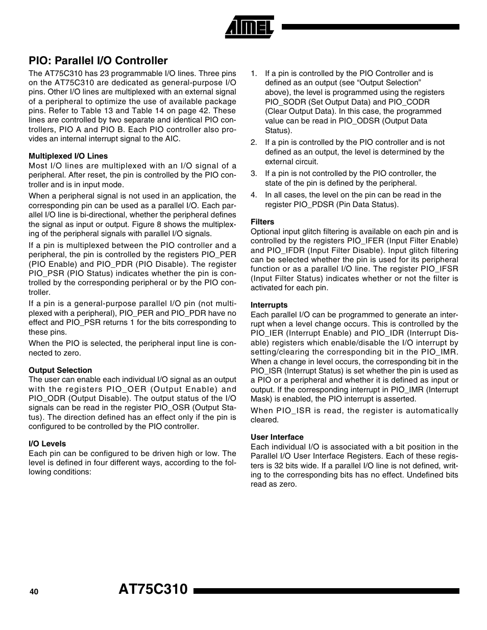 Pio: parallel i/o controller, Multiplexed i/o lines, Output selection | I/o levels, Filters, Interrupts, User interface | Rainbow Electronics AT75C310 User Manual | Page 40 / 132