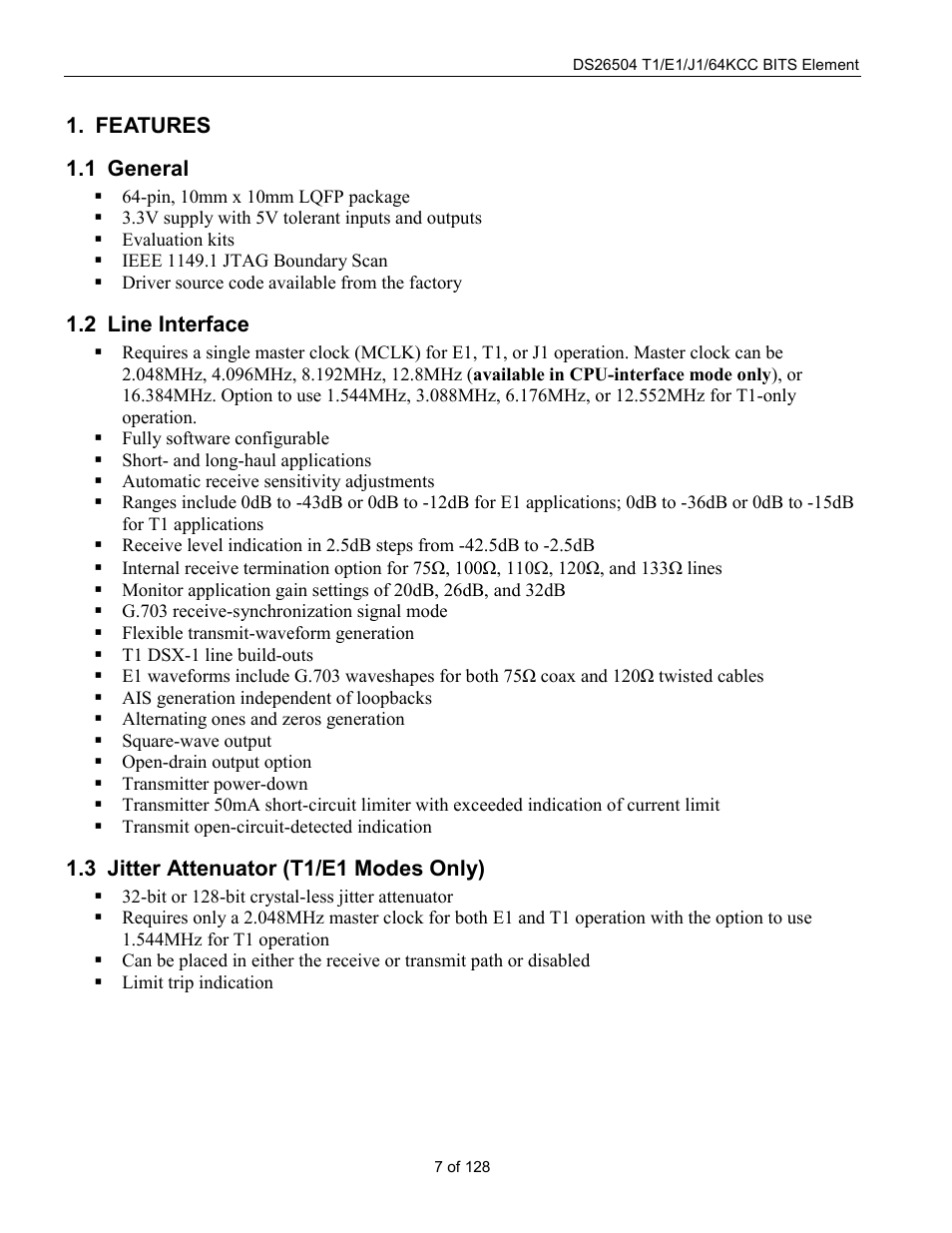 Features, General, Line interface | Jitter attenuator (t1/e1 modes only), Eneral, Nterface, Itter, Ttenuator, T1/e1 m, Odes | Rainbow Electronics DS26504 User Manual | Page 7 / 128