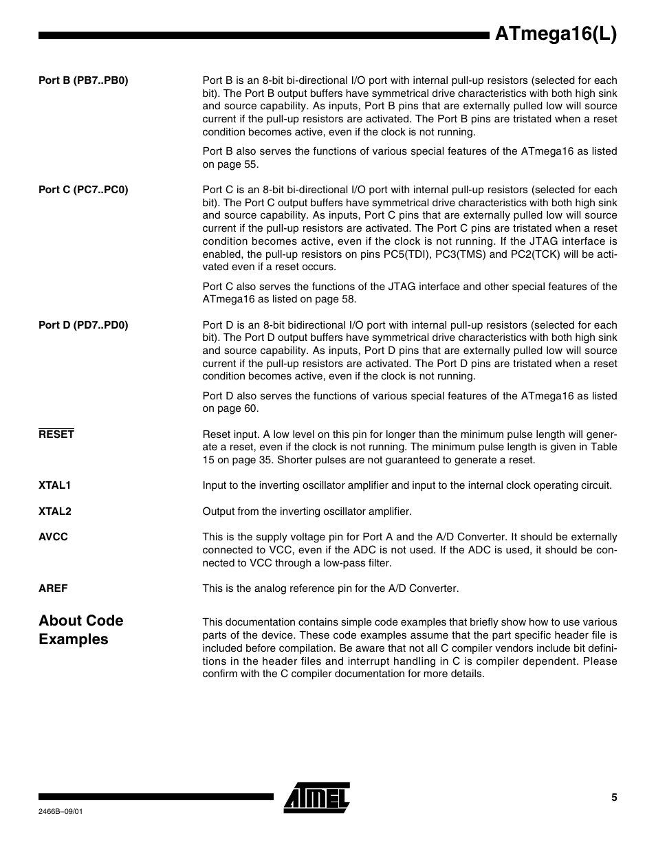 Port b (pb7..pb0), Port c (pc7..pc0), Port d (pd7..pd0) | Reset, Xtal1, Xtal2, Avcc, Aref, About code examples, Atmega16(l) | Rainbow Electronics ATmega64L User Manual | Page 5 / 298