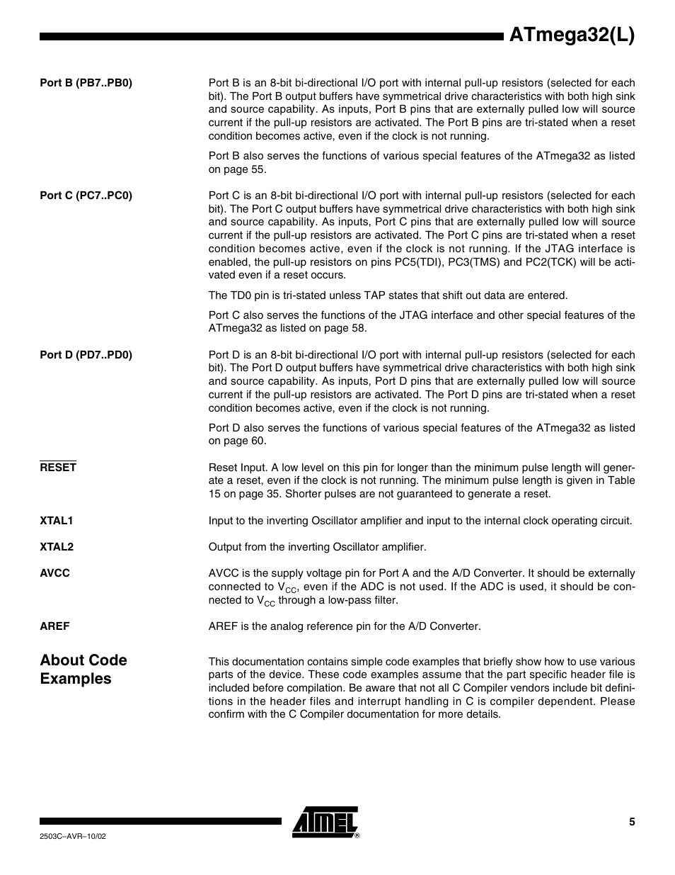 Port b (pb7..pb0), Port c (pc7..pc0), Port d (pd7..pd0) | Reset, Xtal1, Xtal2, Avcc, Aref, About code examples, Atmega32(l) | Rainbow Electronics ATmega32L User Manual | Page 5 / 313