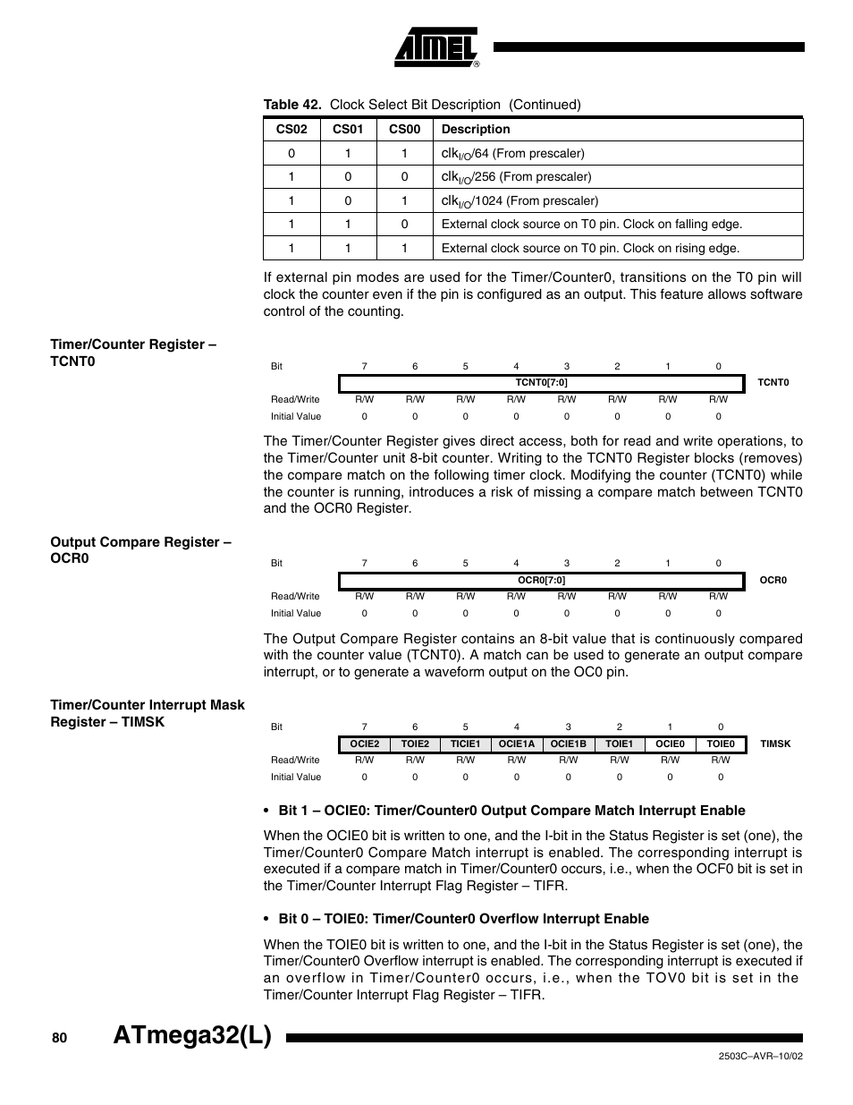 Timer/counter register – tcnt0, Output compare register – ocr0, Timer/counter interrupt mask register – timsk | Atmega32(l), Table 42. clock select bit description (continued) | Rainbow Electronics ATmega32L User Manual | Page 80 / 313