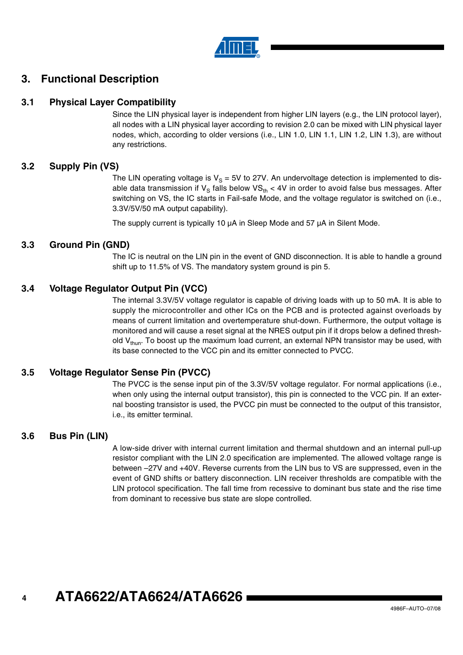 Functional description, 1 physical layer compatibility, 2 supply pin (vs) | 3 ground pin (gnd), 4 voltage regulator output pin (vcc), 5 voltage regulator sense pin (pvcc), 6 bus pin (lin) | Rainbow Electronics ATA6624 User Manual | Page 4 / 29