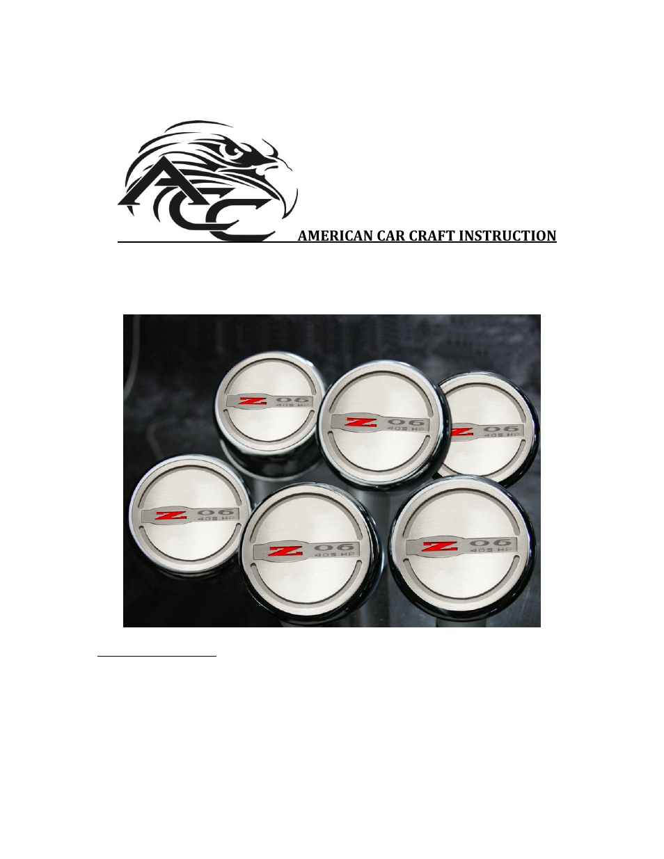 American Car Craft Corvette Executive Series Fluid Cap Cover 6Pc Set - Z06 405HP 2002-2004 C5 & Z06 User Manual | 2 pages