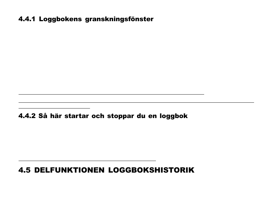 5 delfunktionen loggbokshistorik, 1 loggbokens granskningsfönster, 2 så här startar och stoppar du en loggbok | SUUNTO Advizor User Manual | Page 447 / 470