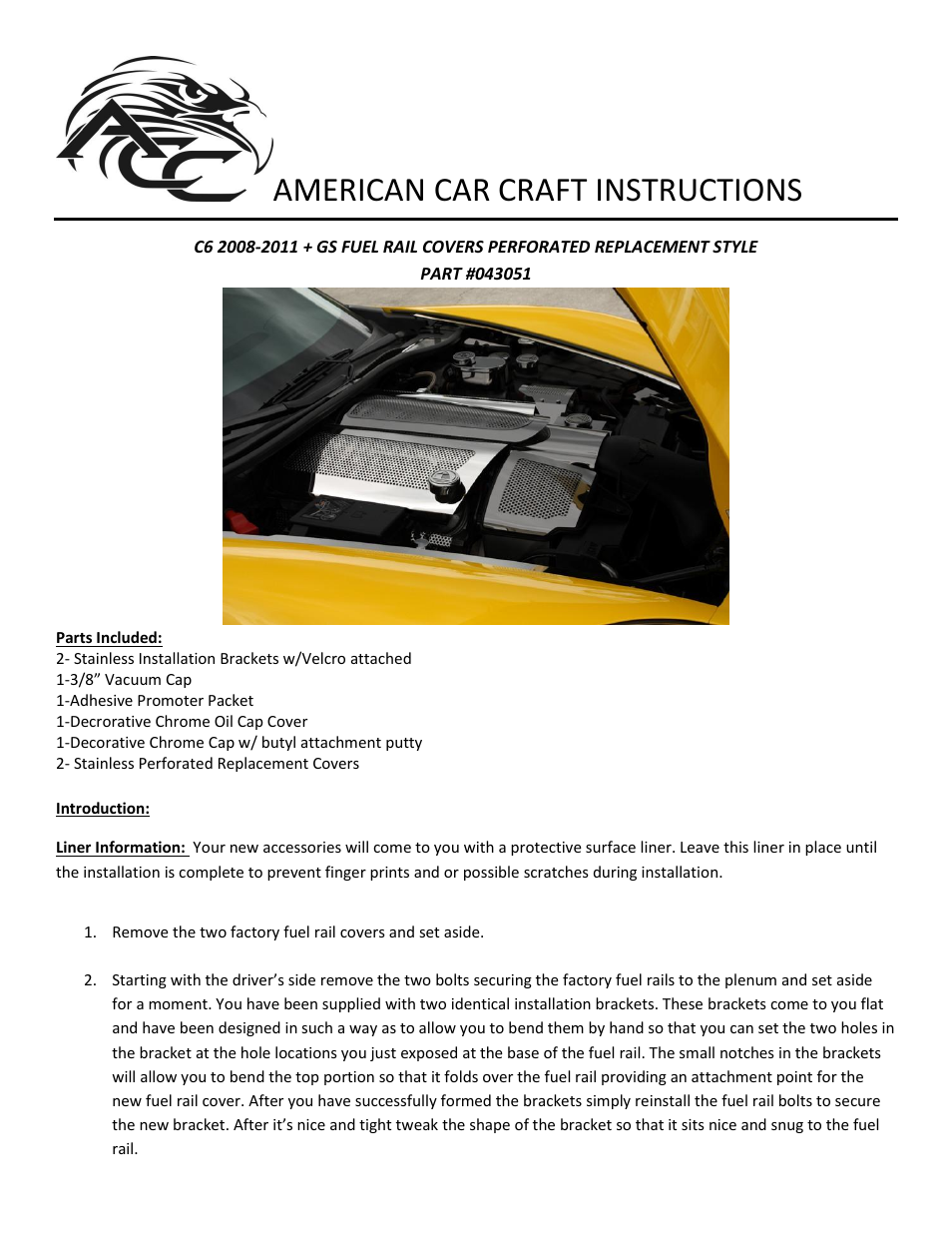 American Car Craft Corvette Fuel Rail Covers Replacement Style w_Cap Perforated 2008-2012 C6+GS User Manual | 2 pages
