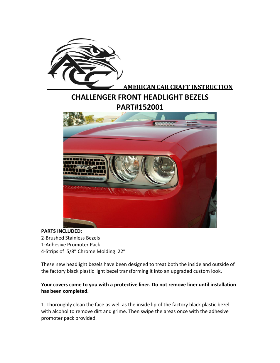 American Car Craft Dodge Challenger 5.7 and SRT 8 Headlight Surrounds Brushed 2008-2013 User Manual | 2 pages