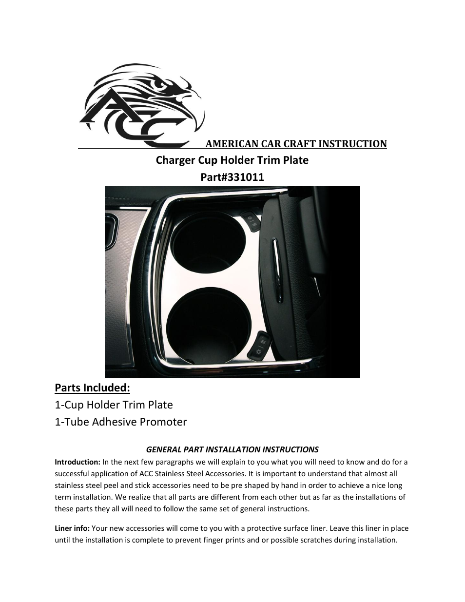 American Car Craft Dodge Charger Cup Holder Trim Plate Polished 2011-2013 User Manual | 2 pages