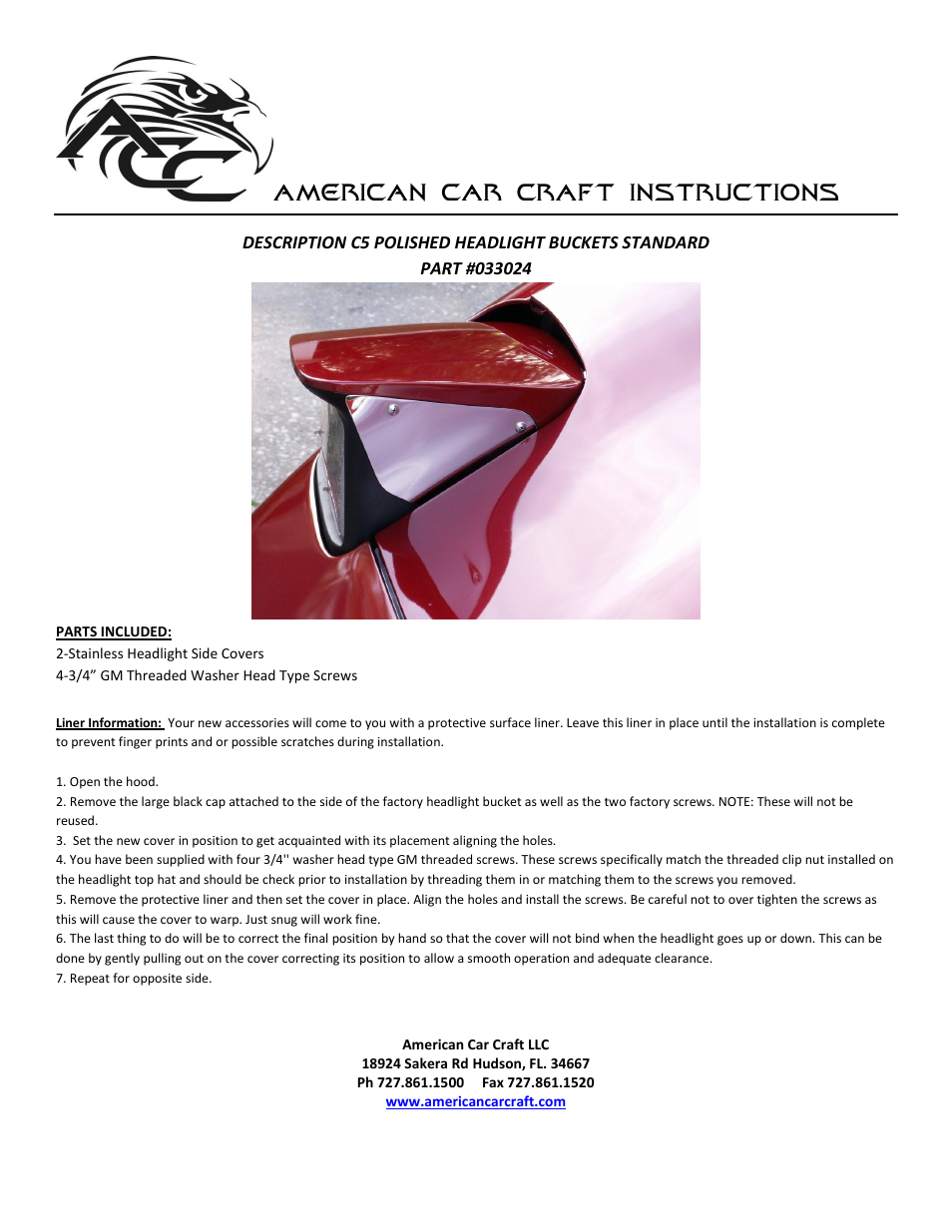 American Car Craft Corvette Headlight Buckets 2Pc Standard Polished 1997-2004 C5 & Z06 User Manual | 1 page