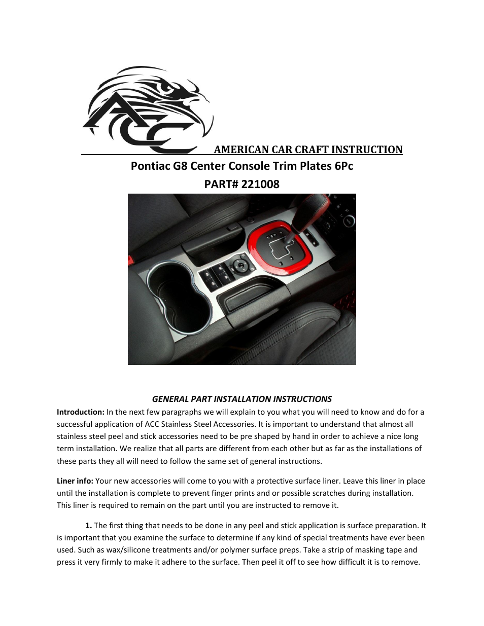 American Car Craft Pontiac G8 Center Console Trim Bezel Kit 6Pc GT Brushed_Polished 2008-2009 User Manual | 2 pages