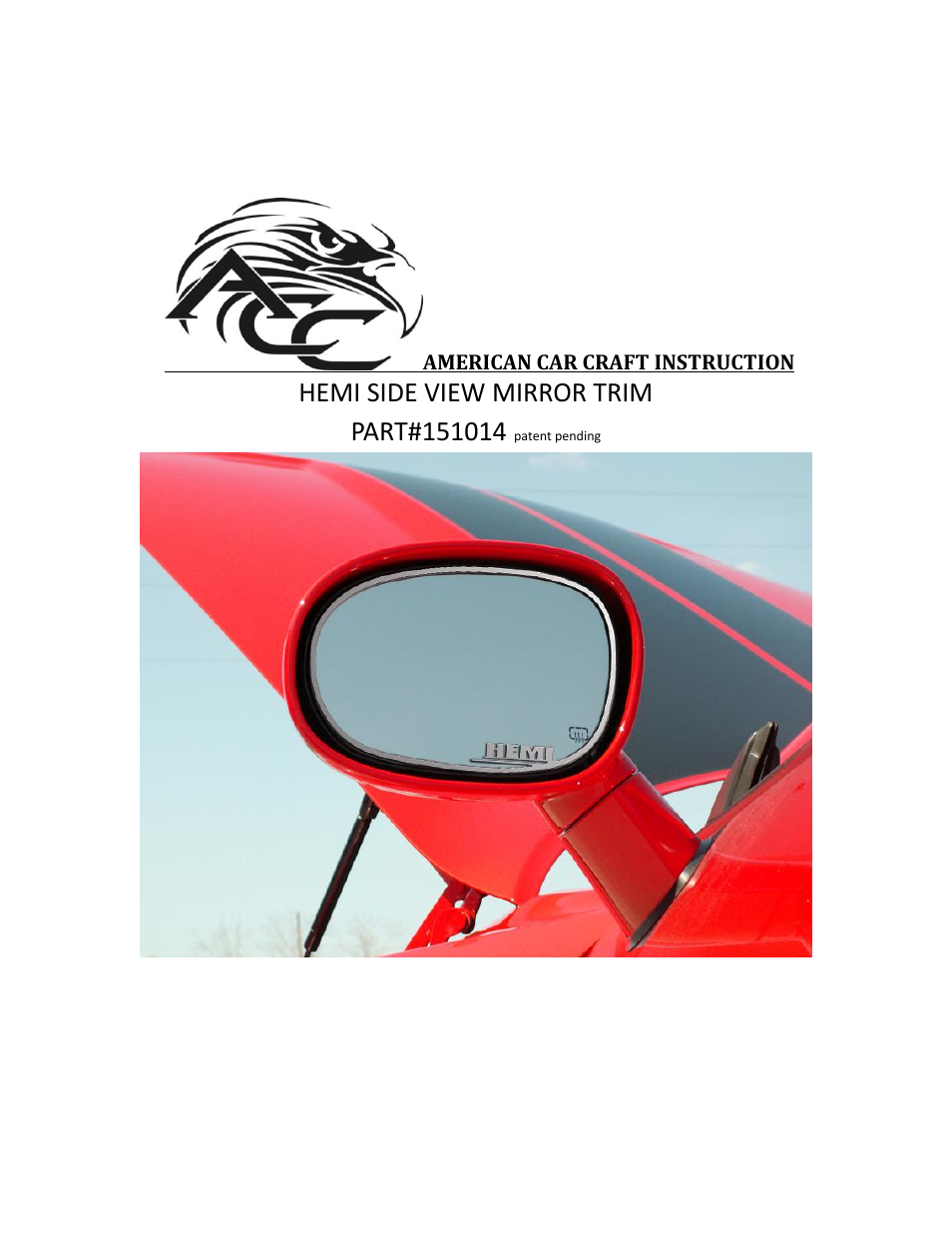 American Car Craft Dodge Challenger Side Mirror Trim"HEMI 2pc Brushed 2008-2013" User Manual | 2 pages