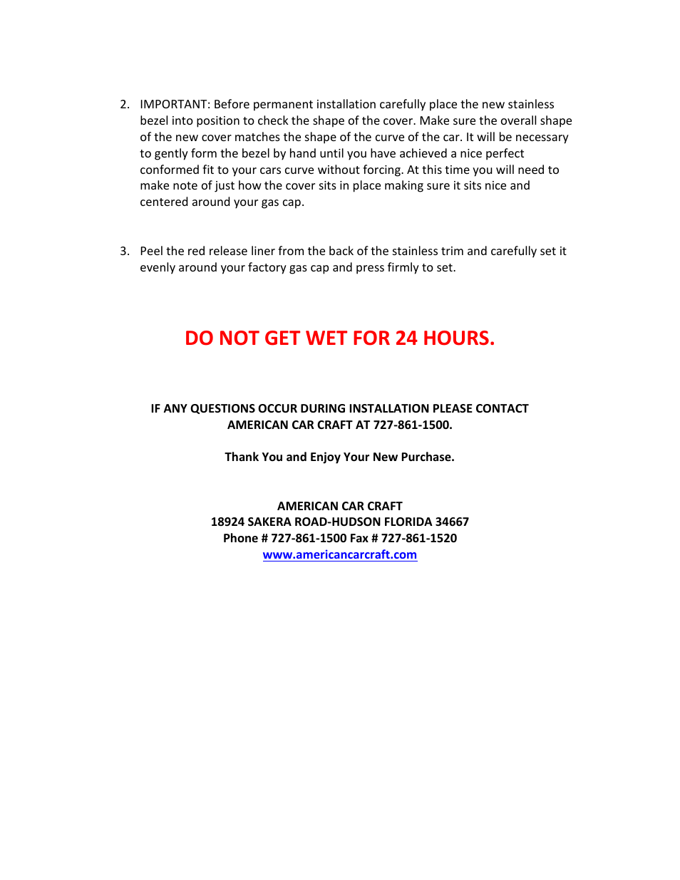 Do not get wet for 24 hours | American Car Craft Camaro Gas Cap Cover "ZL1 Brushed 2010-2013" User Manual | Page 2 / 2