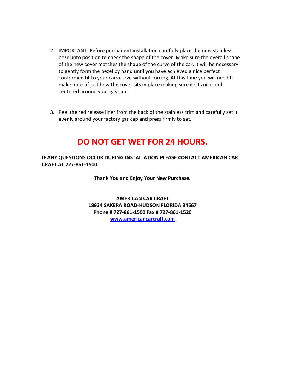 Do not get wet for 24 hours | American Car Craft Camaro Gas Cap Cover Brushed "RS 2010-2013" User Manual | Page 2 / 2