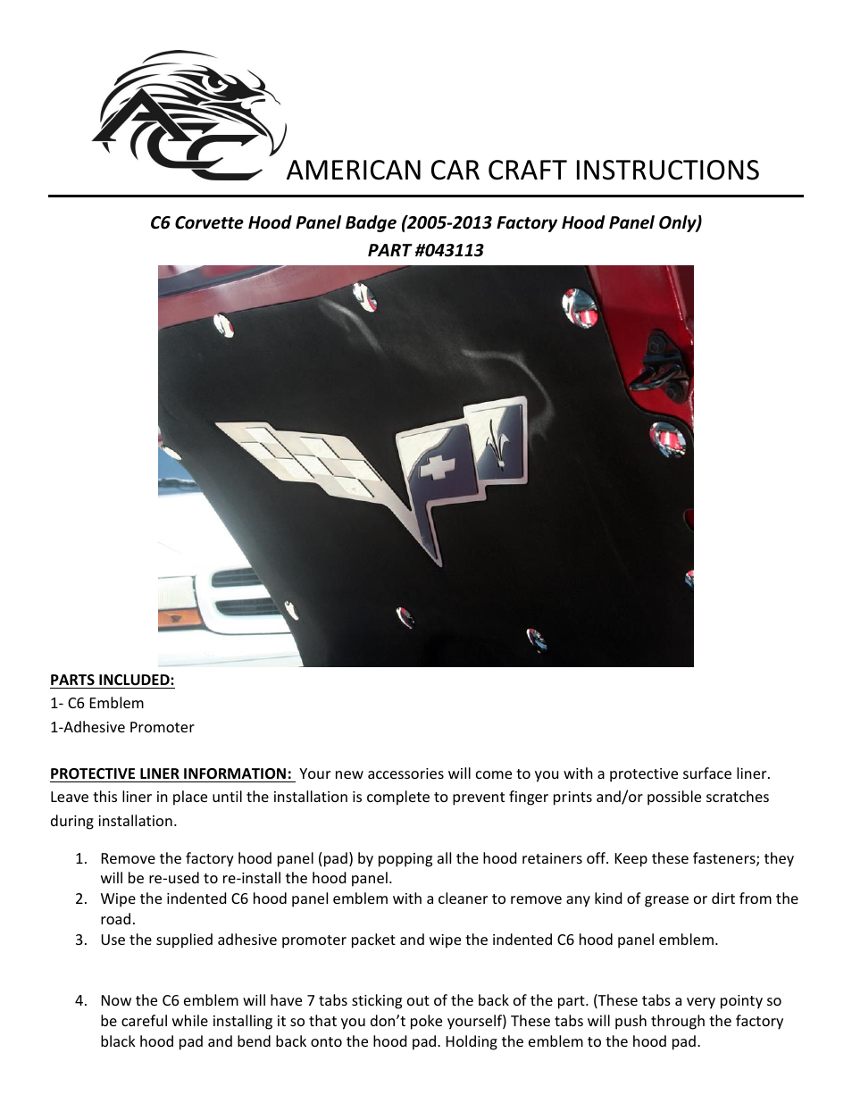 American Car Craft Corvette Hood Panel Badge C6 Crossed Flags for factory hood pad 2005-2013 C6 all User Manual | 2 pages