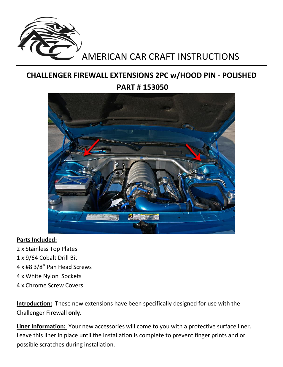 American Car Craft Challenger 5.7L and 6.1L SRT 8 Firewall Extensions with Hood Pin Switch Polished 2pc 2008-2011 User Manual | 2 pages