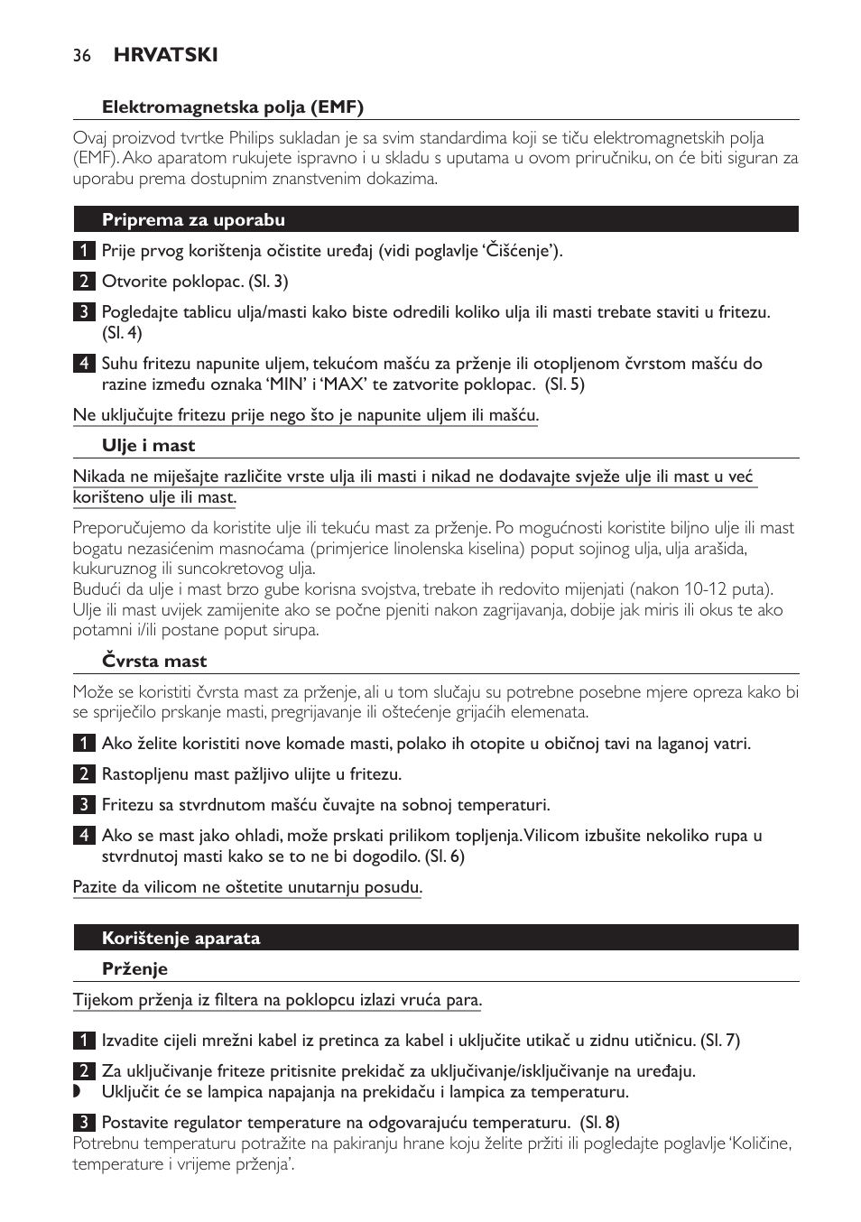 Elektromagnetska polja (emf), Priprema za uporabu, Ulje i mast | Čvrsta mast, Korištenje aparata, Prženje | Philips HD6154 User Manual | Page 36 / 120