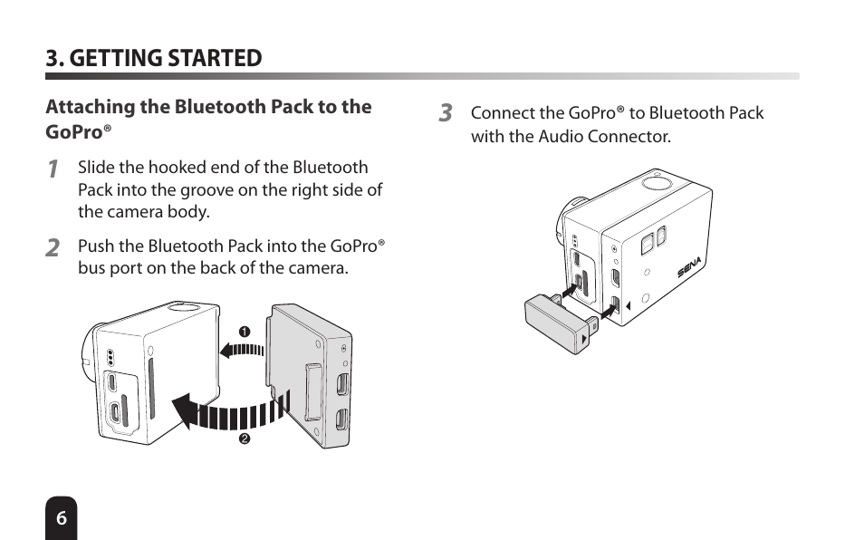 Getting started, Attaching the bluetooth pack to the gopro | Sena Bluetooth Bluetooth Audio Pack v1.0 User's Guide User Manual | Page 6 / 28