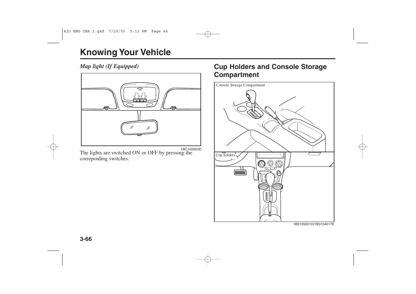 Knowing your vehicle, Cup holders and console storage compartment, Map light (if equipped) | KIA Rio_Rio5 2005 User Manual | Page 76 / 238