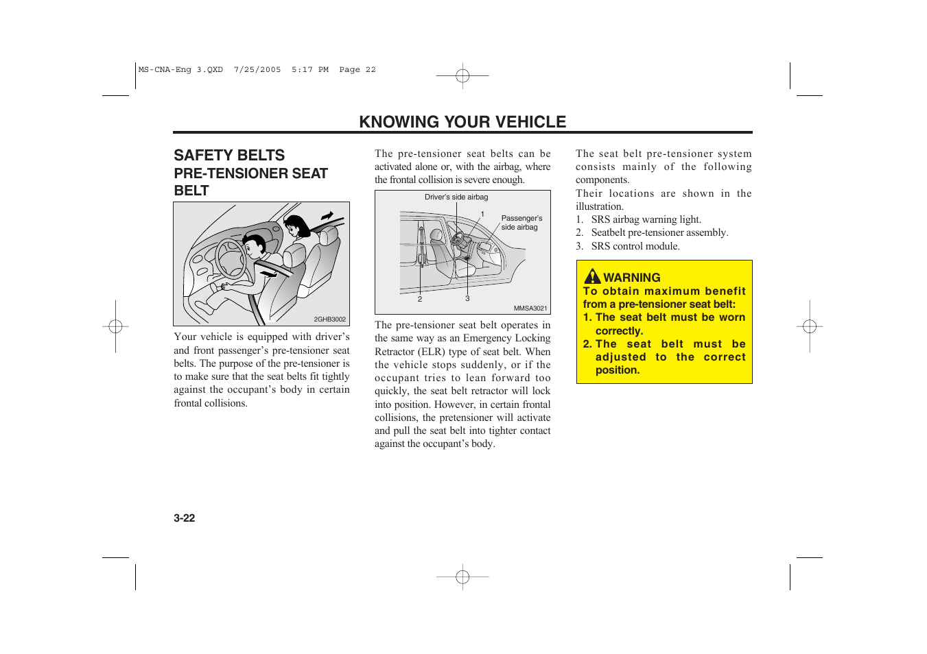 Knowing your vehicle, Safety belts, Pre-tensioner seat belt | KIA Magentis 2006 User Manual | Page 31 / 225