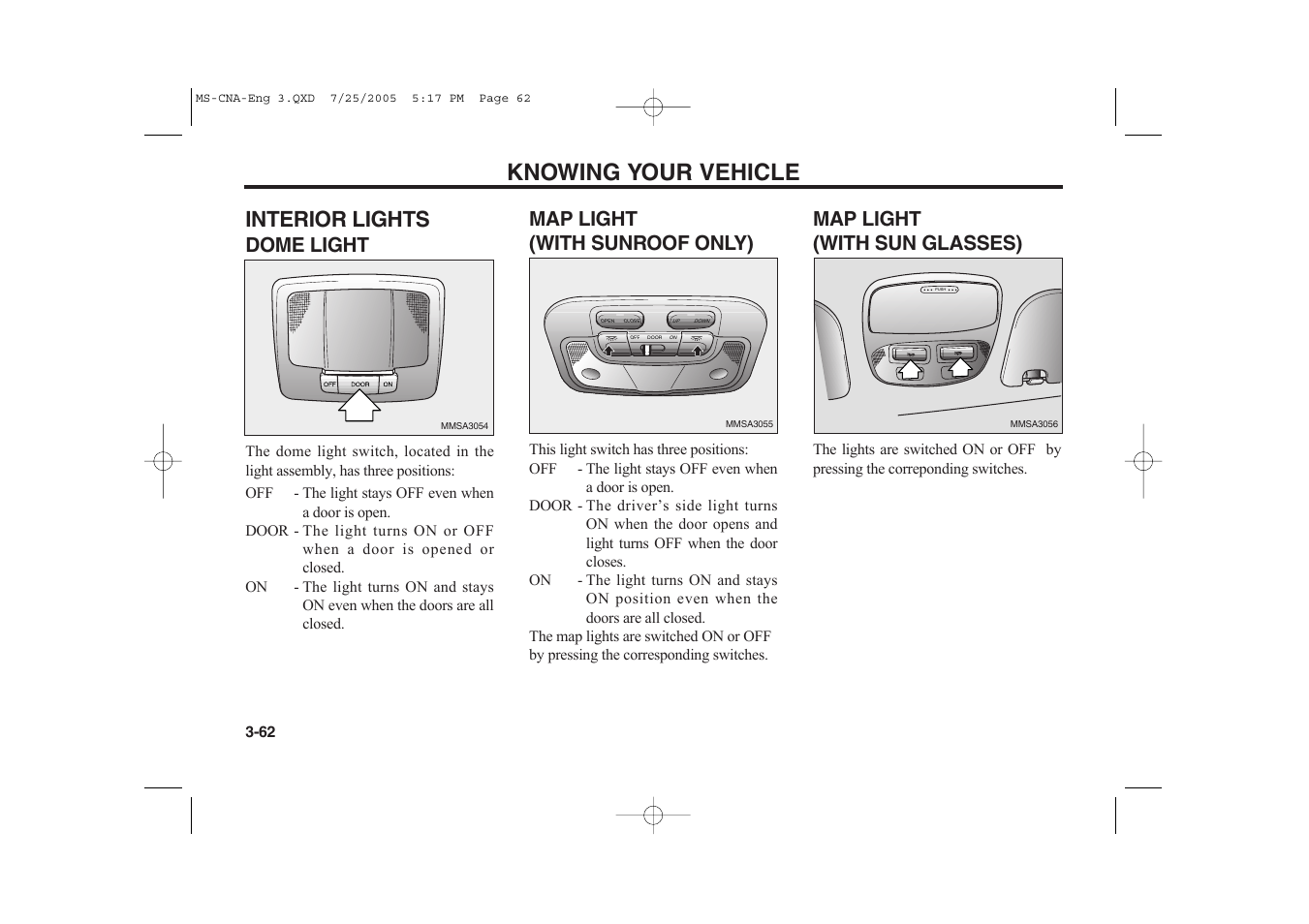 Knowing your vehicle, Interior lights, Dome light | Map light (with sunroof only), Map light (with sun glasses) | KIA Magentis 2006 User Manual | Page 71 / 225