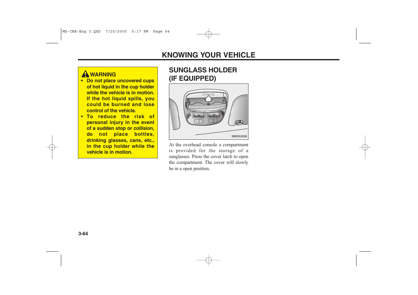 Knowing your vehicle, Sunglass holder (if equipped) | KIA Magentis 2006 User Manual | Page 73 / 225