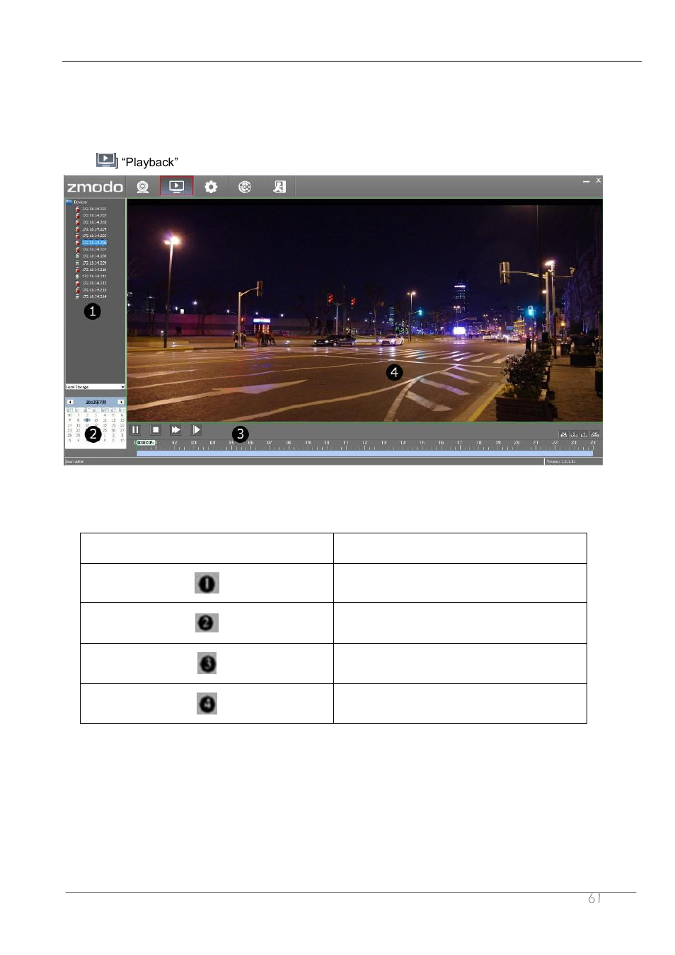6 video playback, 1 playback interface | ZMODO ZP-IBH13-P 720P HD H.264 PoE IP Infrared Weatherproof Camera with QR Code Smartphone Setup - Manual of How to Access IP Camera User Manual | Page 62 / 119