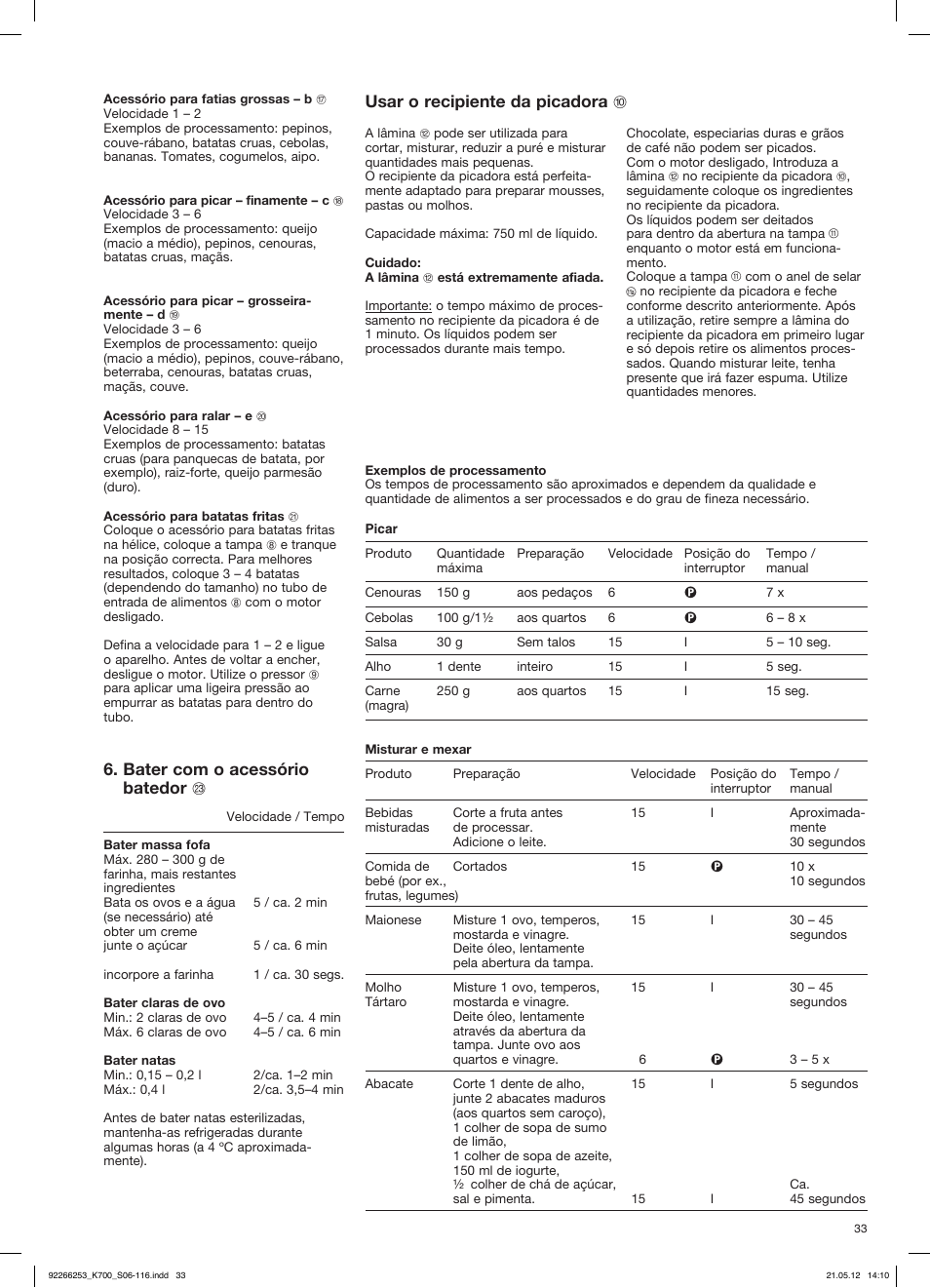 Bater com o acessório batedor w, Usar o recipiente da picadora j | Braun Multiquick 5 K 700 User Manual | Page 32 / 113