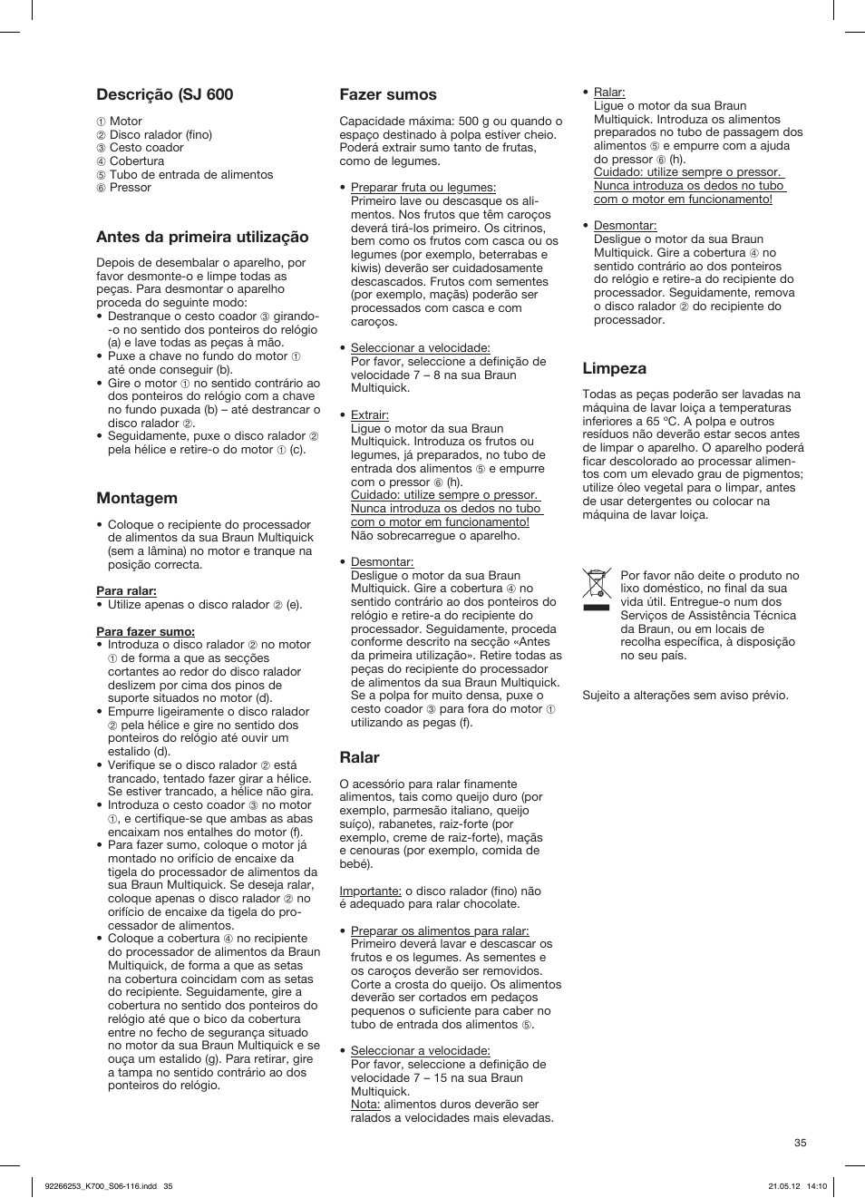 Descrição (sj 600, Antes da primeira utilização, Montagem | Fazer sumos, Ralar, Limpeza | Braun Multiquick 5 K 700 User Manual | Page 34 / 113