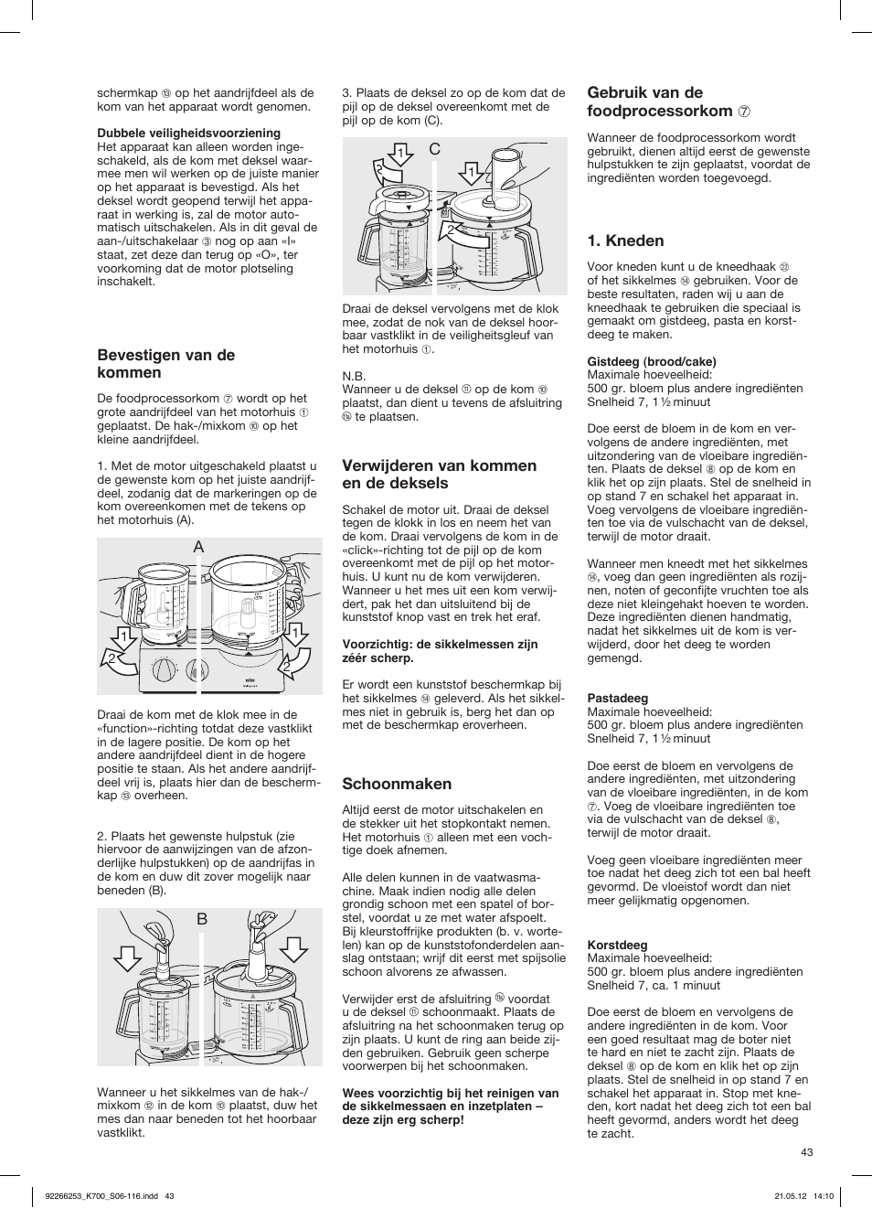 Verwijderen van kommen en de deksels, Schoonmaken, Bevestigen van de kommen | Cgebruik van de foodprocessorkom 7, Kneden | Braun Multiquick 5 K 700 User Manual | Page 42 / 113