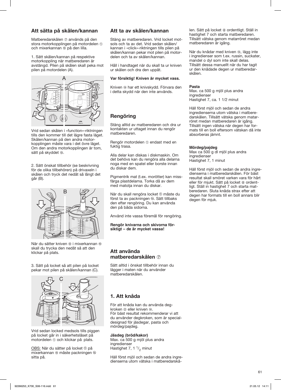 Att sätta på skålen/kannan, Catt ta av skålen/kannan, Rengöring | Att använda matberedarskålen 7, Att knåda | Braun Multiquick 5 K 700 User Manual | Page 60 / 113