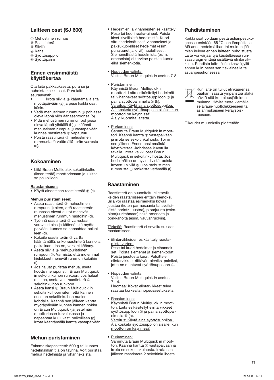 Laitteen osat (sj 600), Ennen ensimmäistä käyttökertaa, Kokoaminen | Mehun puristaminen, Raastaminen, Puhdistaminen | Braun Multiquick 5 K 700 User Manual | Page 70 / 113