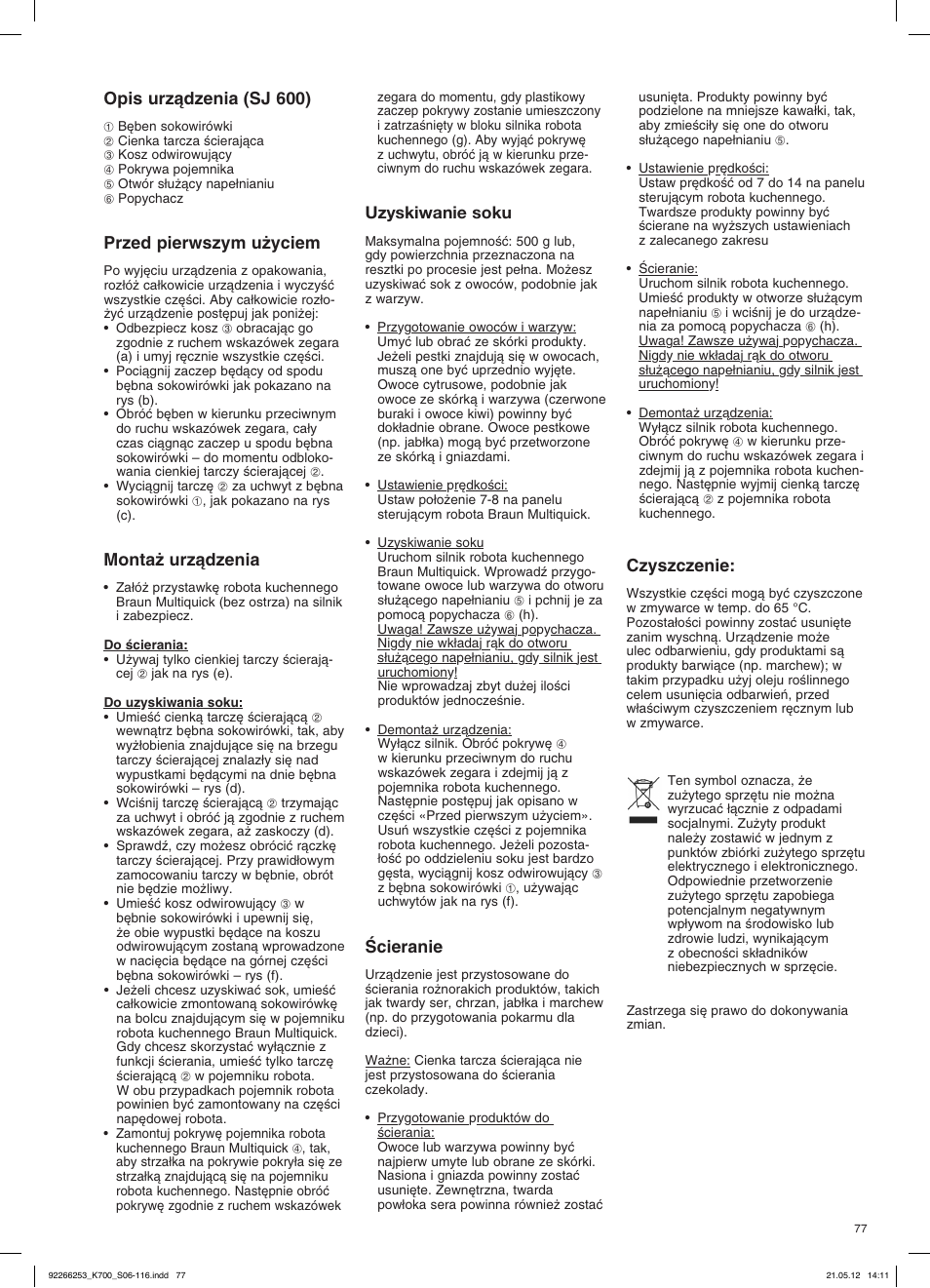 Opis urzàdzenia (sj 600), Przed pierwszym u˝yciem, Monta˝ urzàdzenia | Uzyskiwanie soku, Âcieranie, Czyszczenie | Braun Multiquick 5 K 700 User Manual | Page 76 / 113